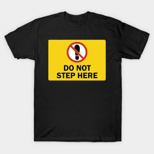 Do Not Step Here T-Shirt